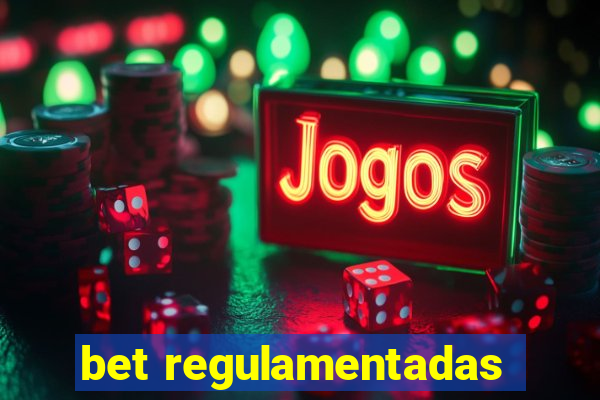 bet regulamentadas